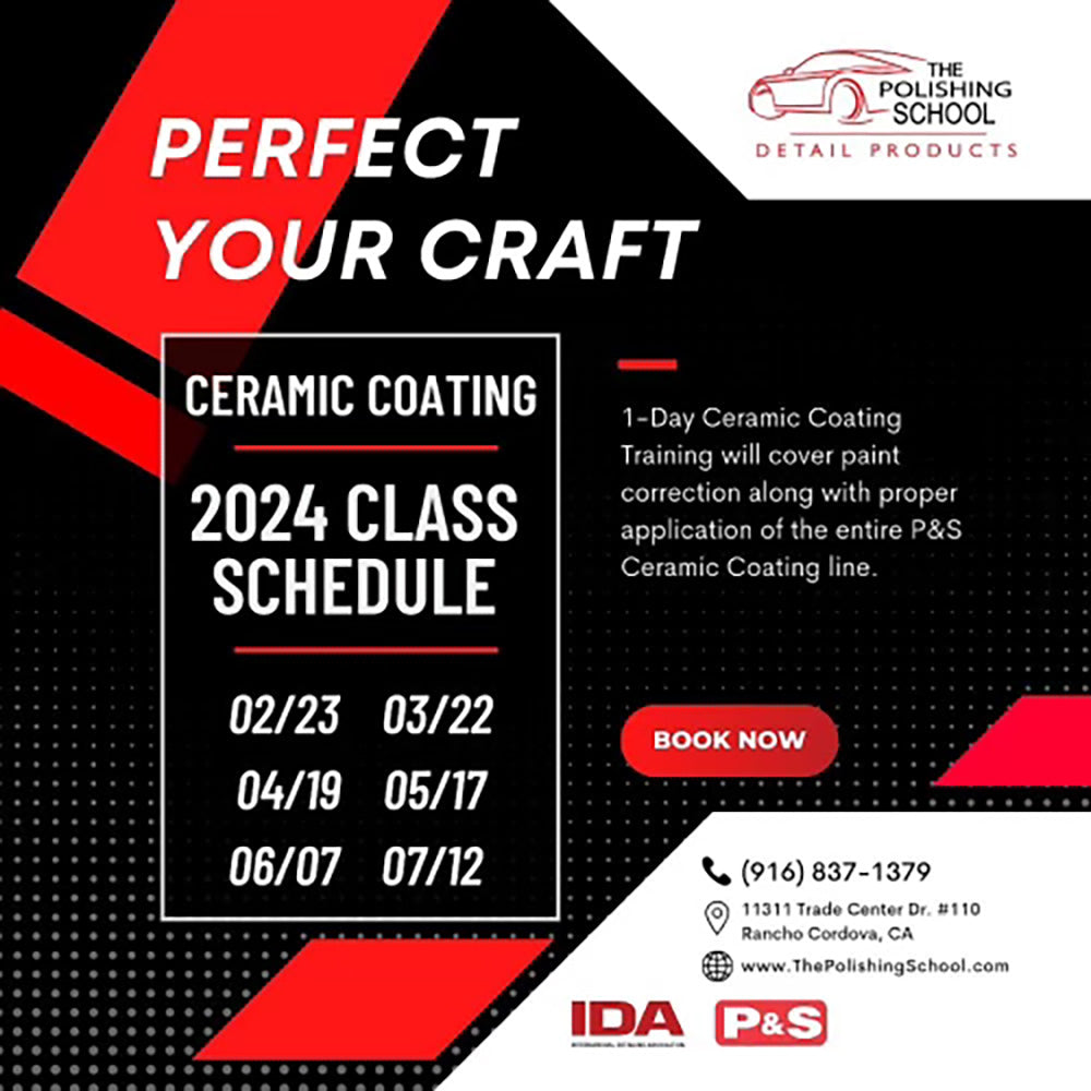 The Polishing School 1 Day Ceramic Coating Training Class 2024, dates 2/23, 3/22, 4/19, 5/17, 6/7, 7/12